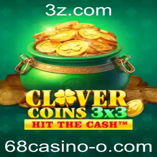 Descubra o Empolgante Mundo de Clovercoin3x3 no 68casino